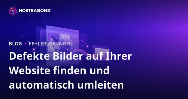 Defekte Bilder auf Ihrer Website finden und automatisch umleiten