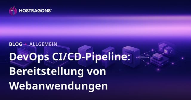 DevOps CI/CD-Pipeline: Bereitstellung von Webanwendungen