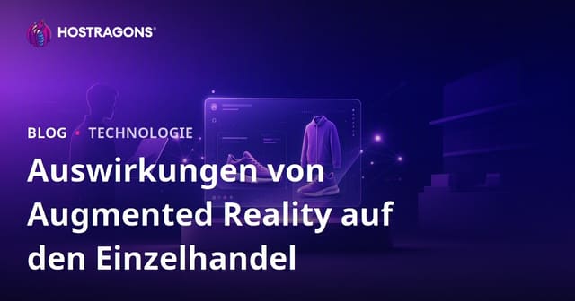 Auswirkungen von Augmented Reality auf den Einzelhandel