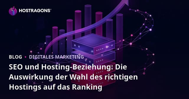 SEO und Hosting-Beziehung: Die Auswirkung der Wahl des richtigen Hostings auf das Ranking