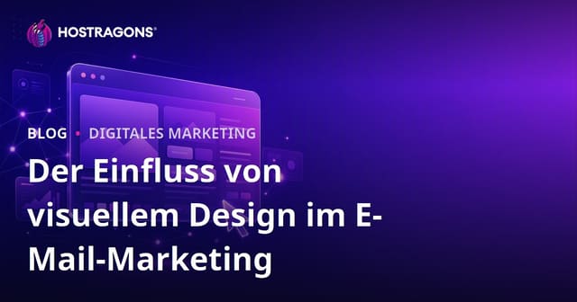 Der Einfluss von visuellem Design im E-Mail-Marketing