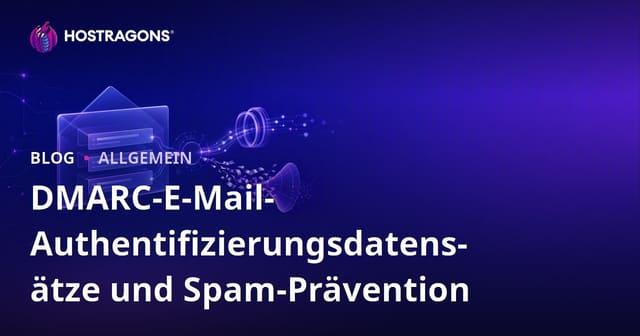 DMARC-E-Mail-Authentifizierungsdatensätze und Spam-Prävention