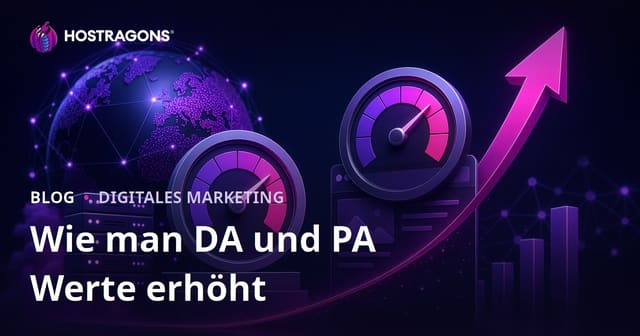 Domain Authority und Page Authority erhöhen: DA- und PA-Werte nachhaltig verbessern