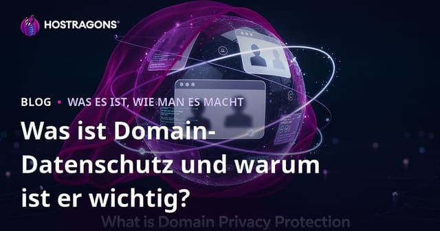 Was ist Domain-Datenschutz und warum ist er wichtig?