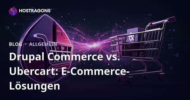 Drupal Commerce vs. Ubercart: E-Commerce-Lösungen