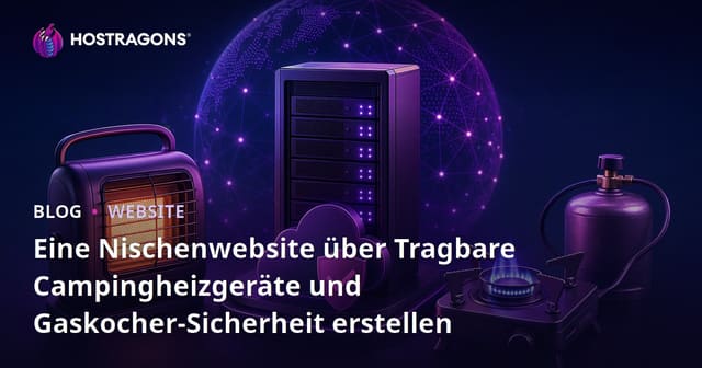 Eine Nischenwebsite über Tragbare Campingheizgeräte und Gaskocher-Sicherheit erstellen