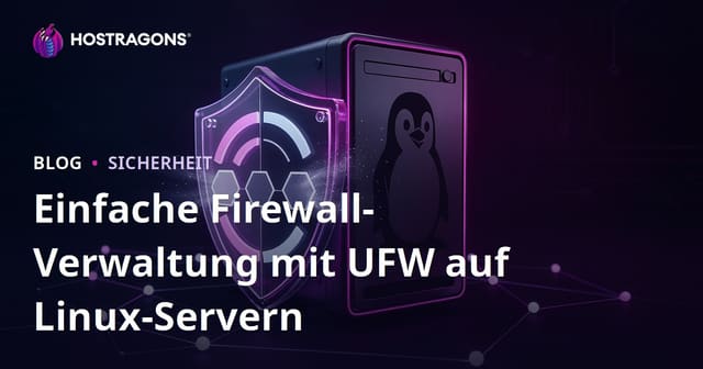 Einfache Firewall-Verwaltung mit UFW auf Linux-Servern