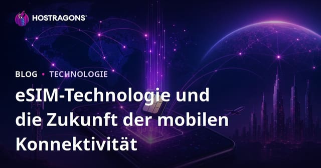 eSIM-Technologie und die Zukunft der mobilen Konnektivität