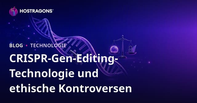 CRISPR-Gen-Editing-Technologie und ethische Kontroversen