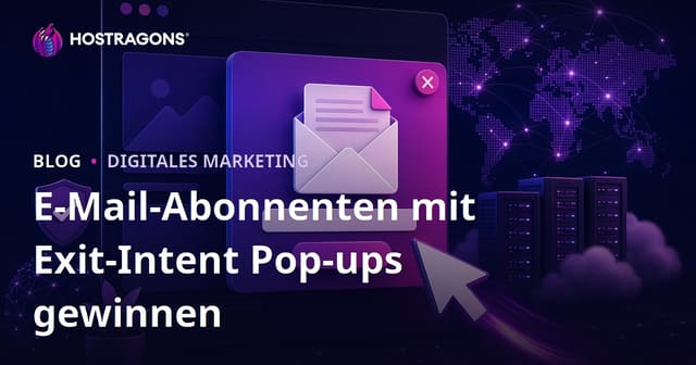 Exit-Intent-Pop-ups zur Gewinnung von E-Mail-Abonnenten: Strategien für Ihren Webauftritt