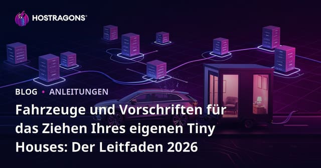 Fahrzeuge und Vorschriften für das Ziehen Ihres eigenen Tiny Houses: Der Leitfaden 2026