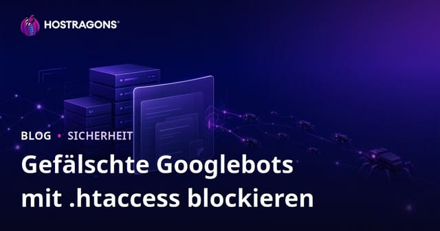 Falsche Googlebots mit .htaccess erkennen und blockieren