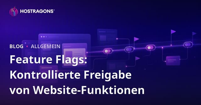 Feature Flags: Kontrolliertes Deployment von Website-Features
