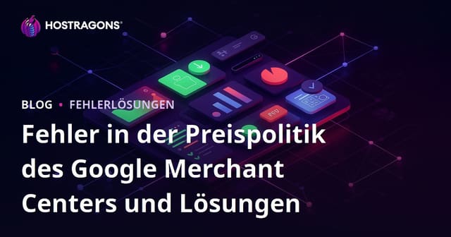 Fehler in der Preispolitik des Google Merchant Centers und Lösungen