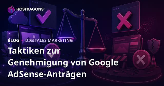 Google AdSense Freigabe bekommen: Tipps zur Antragstellung und häufige Ablehnungsgründe