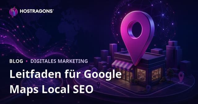Google Maps Eintrag und lokale SEO: In lokalen Suchergebnissen besser ranken