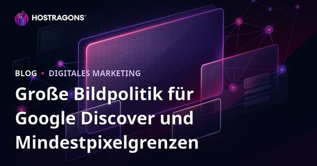 Große Bildpolitik für Google Discover und Mindestpixelgrenzen