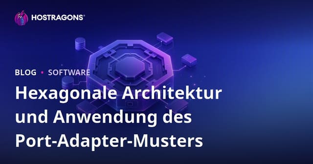 Hexagonale Architektur und Anwendung des Port-Adapter-Musters