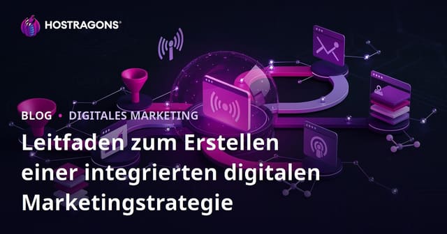 Leitfaden zur Erstellung einer integrierten digitalen Marketingstrategie