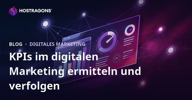 KPIs im digitalen Marketing ermitteln und verfolgen