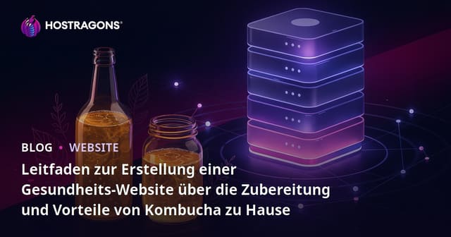 Leitfaden zur Erstellung einer Gesundheits-Website über die Zubereitung und Vorteile von Kombucha zu Hause