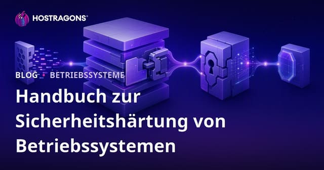 Handbuch zur Sicherheitshärtung von Betriebssystemen