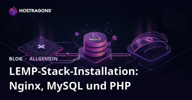 LEMP-Stack-Installation: Nginx, MySQL und PHP