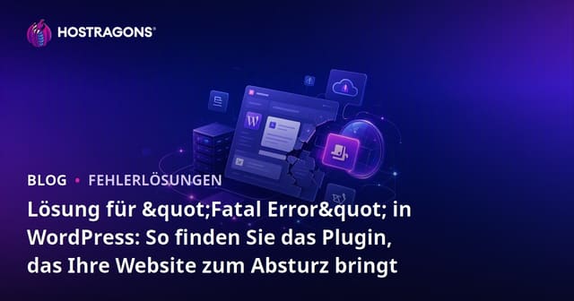 Lösung für "Fatal Error" in WordPress: So finden Sie das Plugin, das Ihre Website zum Absturz bringt