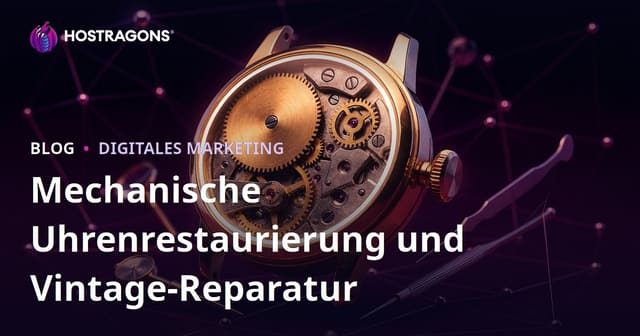 Luxus-Nischenblog-Leitfaden für mechanische Uhrenrestaurierung und Vintage-Uhrreparatur