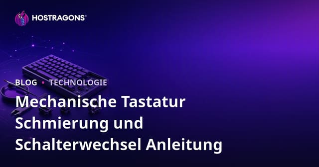 Mechanische Tastatur Schmierung und Schalterwechsel Anleitung