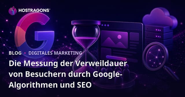 Die Messung der Verweildauer von Besuchern durch Google-Algorithmen und SEO