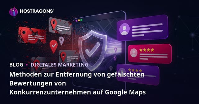 Methoden zur Entfernung von gefälschten Bewertungen von Konkurrenzunternehmen auf Google Maps