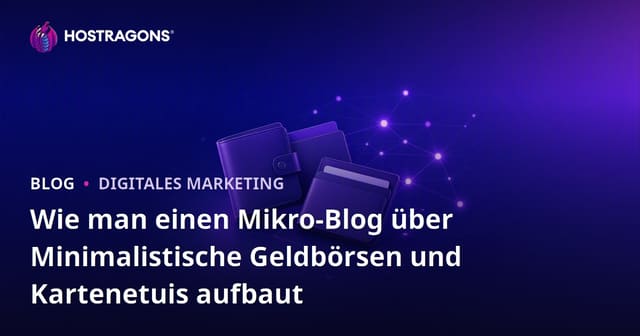 Wie man einen Mikro-Blog über Minimalistische Geldbörsen und Kartenetuis aufbaut