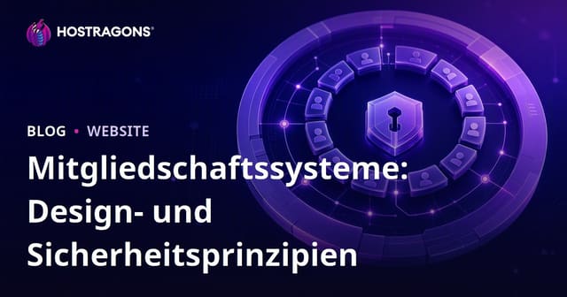 Mitgliedschaftssysteme: Design- und Sicherheitsprinzipien
