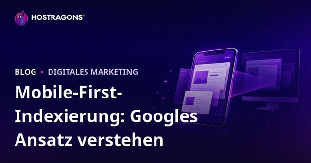 Mobile-First-Indexierung: Googles Ansatz verstehen