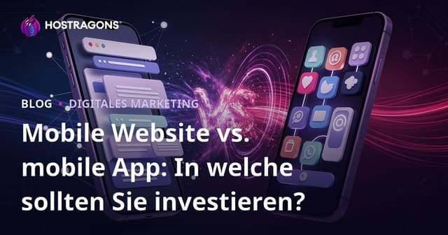 Mobile Website vs. mobile App: In welche sollten Sie investieren?