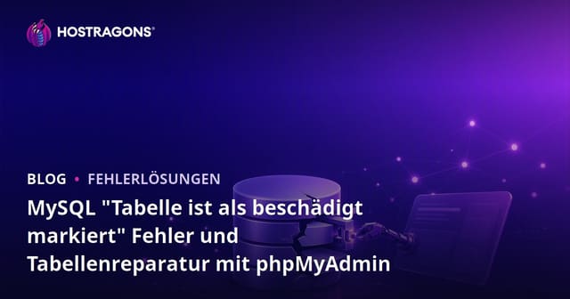 MySQL "Tabelle ist als beschädigt markiert" Fehler und Tabellenreparatur mit phpMyAdmin