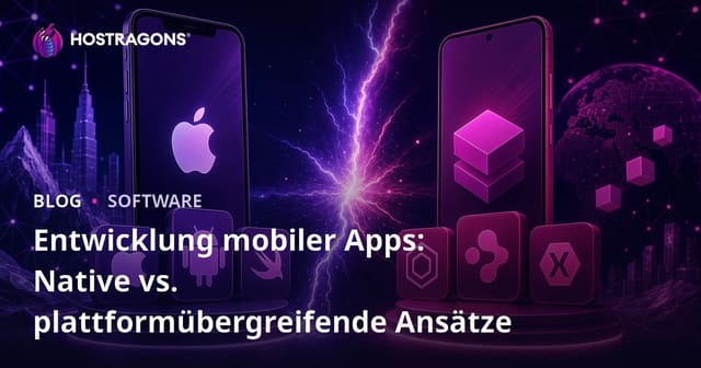 Entwicklung mobiler Apps: Native vs. plattformübergreifende Ansätze