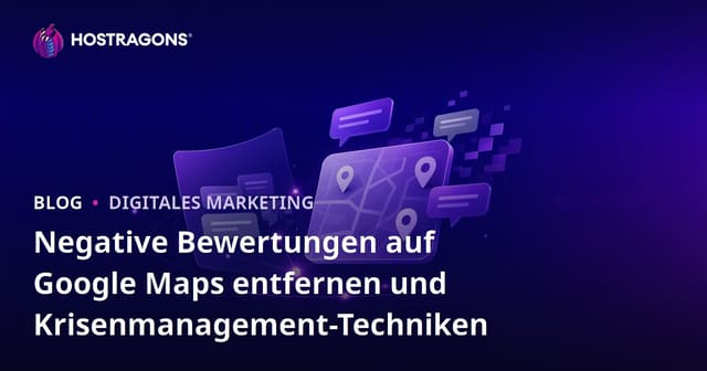 Negative Bewertungen auf Google Maps entfernen und Krisenmanagement-Techniken