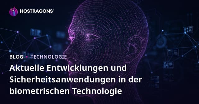 Aktuelle Entwicklungen und Sicherheitsanwendungen in der biometrischen Technologie