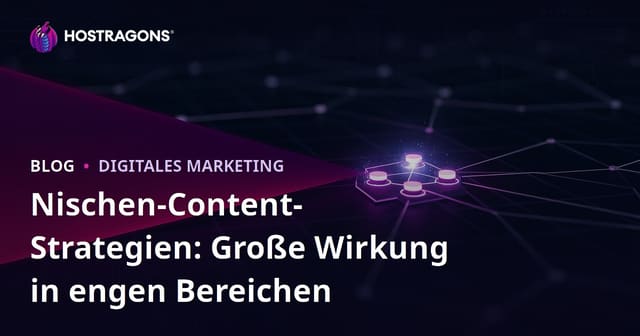 Nischen-Content-Strategien: Große Wirkung in engen Bereichen