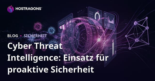 Cyber Threat Intelligence: Einsatz für proaktive Sicherheit