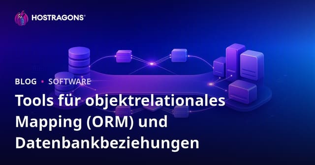 Tools für objektrelationales Mapping (ORM) und Datenbankbeziehungen