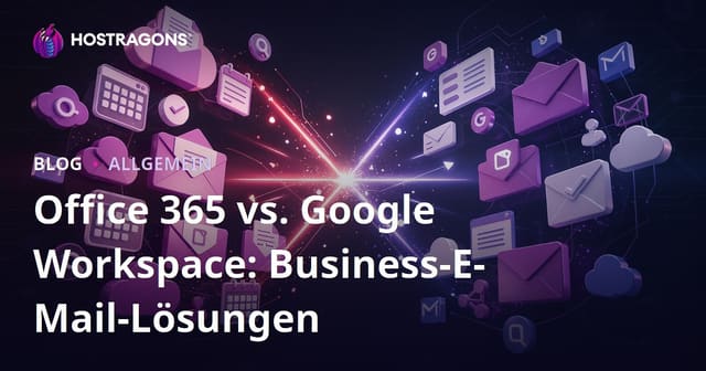 Office 365 vs. Google Workspace: Business-E-Mail-Lösungen