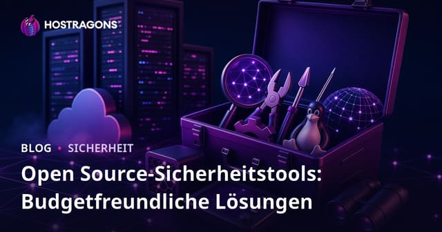 Open Source-Sicherheitstools: Budgetfreundliche Lösungen