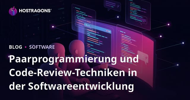 Paarprogrammierung und Code-Review-Techniken in der Softwareentwicklung