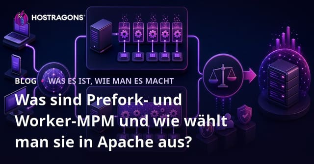 Was sind Prefork- und Worker-MPM und wie wählt man sie in Apache aus?