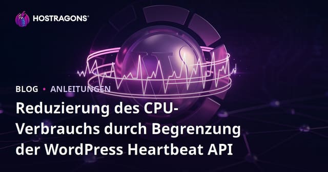 Reduzierung des CPU-Verbrauchs durch Begrenzung der WordPress Heartbeat API