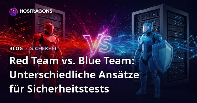 Red Team vs. Blue Team: Unterschiedliche Ansätze für Sicherheitstests