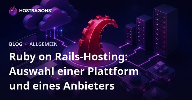 Ruby on Rails-Hosting: Auswahl einer Plattform und eines Anbieters